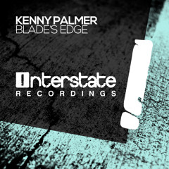 Kenny Palmer - Blade's Edge [Interstate] OUT NOW!