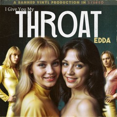 EDDA - I Give You My Throat