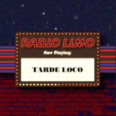 RADIO LIMO | Ep. 14 | TARDE LOCO