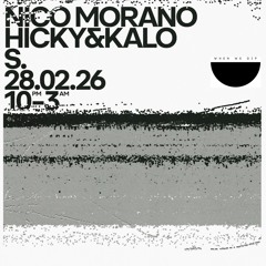 Résidence 009 - Hicky & Kalo @ Stereobar w/ Nico Morano for When We Dip (February 28th, 2026)