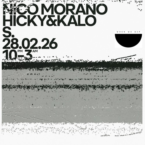 Résidence 009 - Hicky & Kalo @ Stereobar Montreal w/ Nico Morano for When We Dip (28 February 2026)