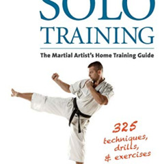 Get PDF 📘 Solo Training: The Martial Artist's Home Training Guide by  Loren W. Chris