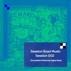 Session 2 (Session Road Music) (Compiled & Mixed By Aglaia Rave)