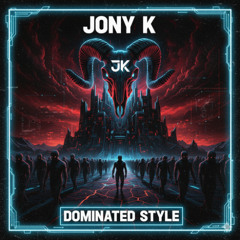 Dominated Style -  Jony K