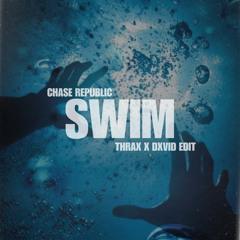 Chase Atlantic - Swim (Thrax x Dxvid Edit)