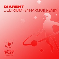 Diarent - Delerium (Enharmor Extended Remix) [Available Now]
