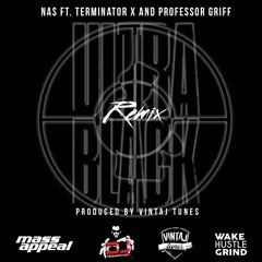 Ultra Black(Vintaj Tunes Remix) - Nas ft. Terminator X & Professor Griff