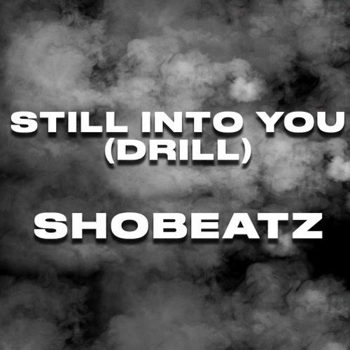 Still Into You Drill - Official Remix (Prod By. ShoBeatz)