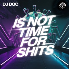 Is Not Time For Shits (2025 Remaster)