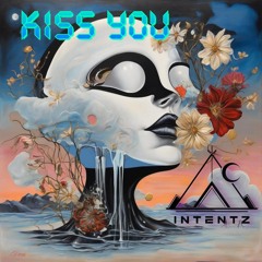 Intentz - Kiss You