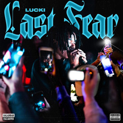 [saladbar exclusive] Lucki - Last Fear