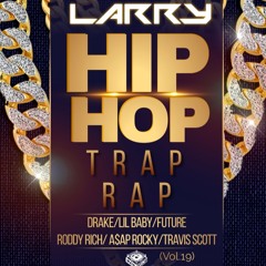Hip-Hop & Trap Rap Mixtape (Vol.19) (Lil Baby, Travis Scott, Drake, A$AP ROCKY, Roddy Rich) DJ LARRY