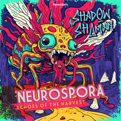 Shadow Shaman - Neurospora - 01 Mold Control