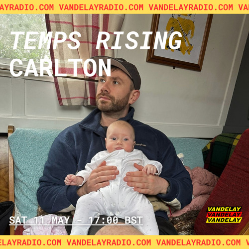 Temps Rising w/ Carlton (11.05.24)