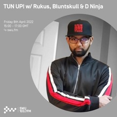 SWU.FM TUN UP! w/ Rukus featuring D Ninja
