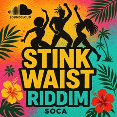 Stink Waist Riddim 2026 Trinidad Carnival