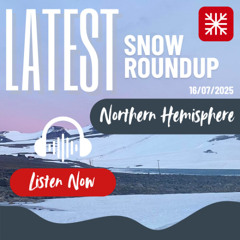 Northern Hemisphere Weekly Snow Roundup - 16/07/2025