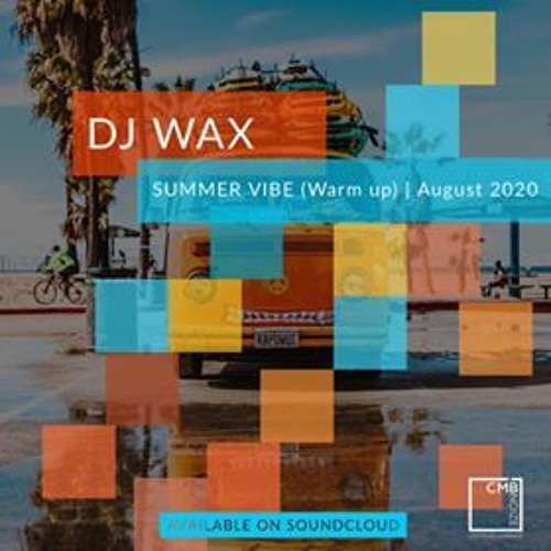 Dj Wax - SUMMER VIBE (Warm up) August 2020