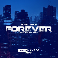 Hugel & Diplo - FOREVER (LUSSO & Kyros Remix) [feat. Malou & Yuna]