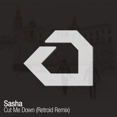 Sasha - Cut Me Down (Retroid Remix)