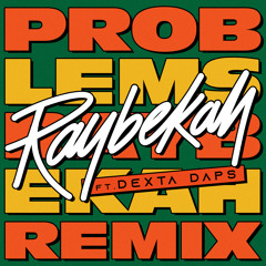 Problems (Remix) [feat. Dexta Daps]