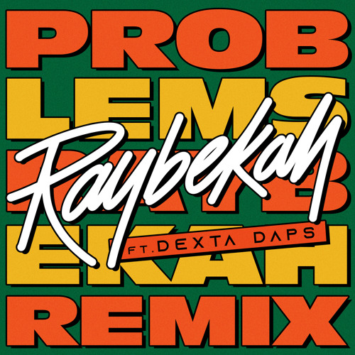 Problems (Remix) [feat. Dexta Daps]