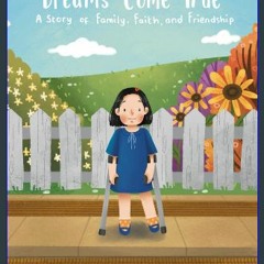 ebook read pdf 📕 Dreams Come True - A Story of Family, Faith, and Friendship Pdf Ebook