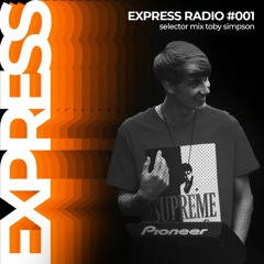Express Radio 001 : Selector Series / Toby Simpson