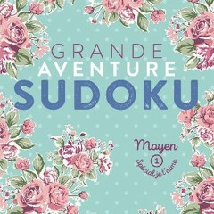 [ebook] read pdf 📚 Grande Aventure Sudoku – éd. Gros Caractère – Moyen 1: Niveaux 5-6-7 (Spécial J