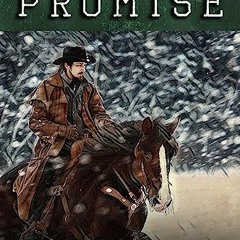 ((Ebook)) 📖 The Promise: A Classic Western Adventure (Westward Western Saga) Download Book [PDF]