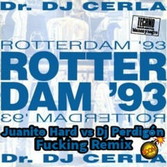 Juanito Hard Vs Dj Perdigon - Dj Cerla -Rotterdam ´93 (Fucking Remix)[base]