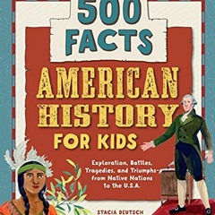 [READ] EBOOK EPUB KINDLE PDF American History for Kids: 500 Facts! (History Facts for