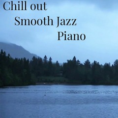 Chill out Smooth Jazz Piano