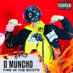 D Muncho - Fire In The Booth