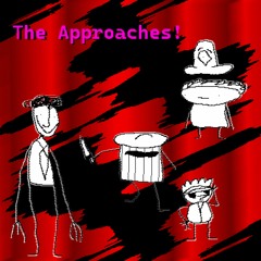 The Approaches!