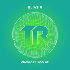 Elias R - Dejala Freak