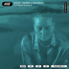 04.03.2023 - point · median by mondame on ROOT radio