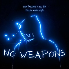 No Weapons Ft. Lil Jib (prod. Yung Nab)