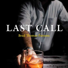 [ACCESS] EBOOK 📘 Last Call: Bartenders on Their Final Drink and the Wisdom and Ritua