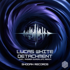Lucas White - Detachment (Andrea Guadalupi Remix)