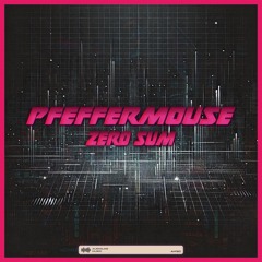 Pfeffermouse - Zero Sum