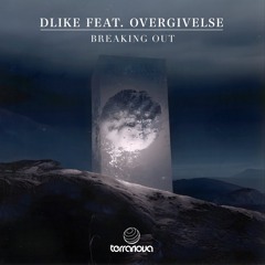 Breaking Out (Original Mix) [feat. Overgivelse]
