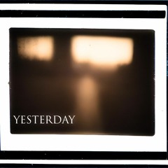Yesterday
