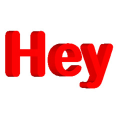 hey