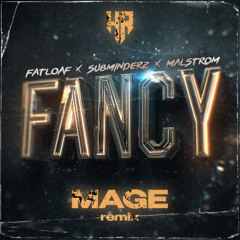 Fatloaf feat. Subminderz, Malstrom - Fancy (Mage Remix)