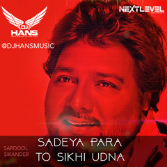 Sadeya Para To Sikhi Udna - Dj Hans Sardool Sikander