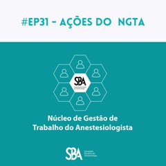 #EP31 Ações do Núcleo de Gestão do Trabalho do Anestesiologista