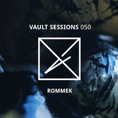 Vault Sessions #050 - Rommek