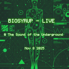 BioSyrup - Live @ The Sound of the Underground Nov 8 2025
