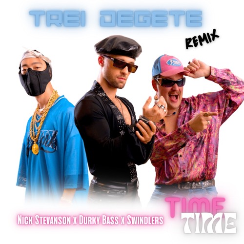 Treidegete - Time Time (Nick Stevanson, Swindlers, Durky Bass Remix)